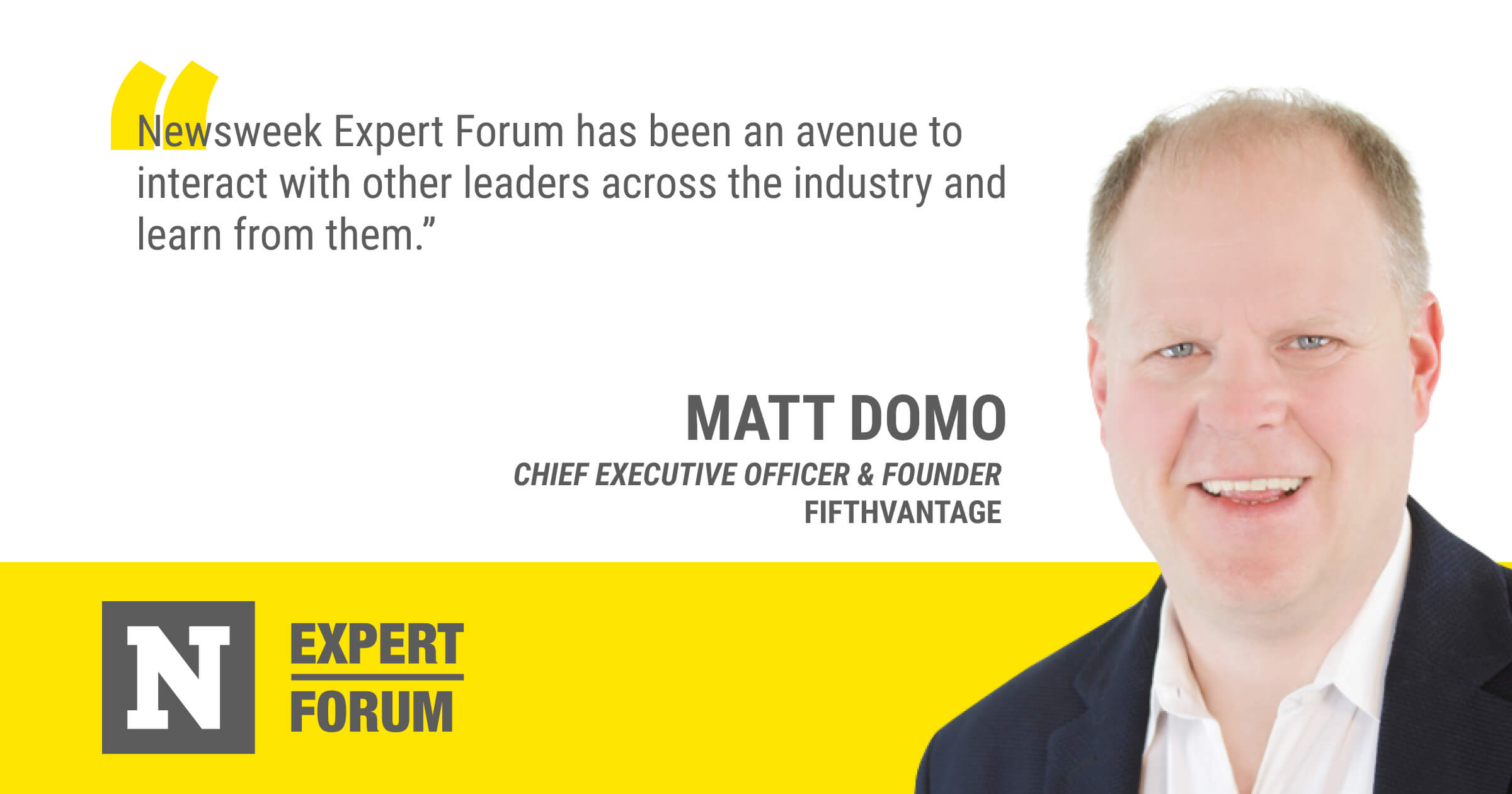 For Matt Domo, Newsweek Expert Forum Yields Valued Advice and Brand Cachet