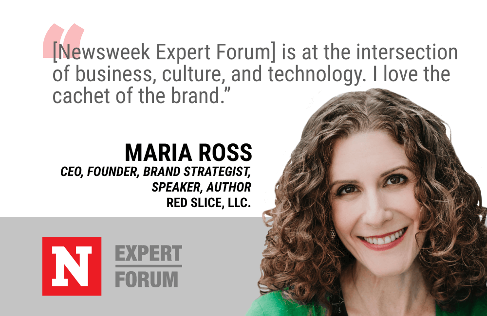 Maria Ross Values Newsweek Expert Forum’s Brand Cachet & Its Curated Community